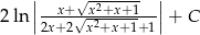  ||--x+-&radic;x2+x+-1--|| 2 ln |2x+2&radic;x-2+x-+1+ 1|+ C 