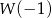 W (&minus; 1) 