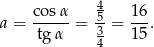  4 cos-&alpha; -5 1-6 a = tg &alpha; = 3 = 1 5. 4 