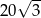  √ -- 20 3 