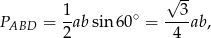 √ -- 1 ∘ 3 PABD = --absin 60 = ----ab, 2 4