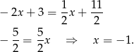  1- 1-1 &minus; 2x + 3 = 2x + 2 5 5 &minus; --= -x &rArr; x = &minus; 1. 2 2 