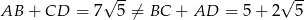  &radic; -- &radic; -- AB + CD = 7 5 &frasl;= BC + AD = 5 + 2 5 