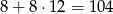 8 + 8 ⋅12 = 10 4