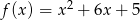 f (x) = x2 + 6x + 5 