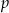 p 