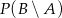 P (B ∖A ) 