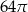 64 &pi; 