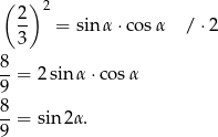 ( ) 2 2- 3 = sin&alpha; &sdot;cos &alpha; / &sdot;2 8-= 2 sin &alpha; &sdot;cos &alpha; 9 8- 9 = sin 2&alpha;. 