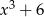 x3 + 6 