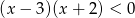 (x − 3 )(x + 2) < 0 