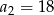 a2 = 1 8 