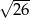 √ --- 26 