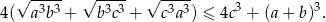  &radic; ----- &radic; ----- &radic; ---- 4( a3b3 + b3c3 + c3a3) &le; 4c3 + (a+ b)3. 