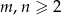 m ,n &ge; 2 