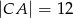 |CA | = 1 2 