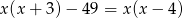 x (x + 3)− 4 9 = x(x − 4) 