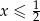 x ≤ 0 