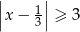 | | ||x − 13|| ≥ 3 