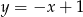 x = 1 