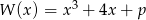 W (x) = x3 + 4x + p 