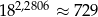  2,2806 18 ≈ 729 