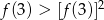  2 f(3) > [f (3)] 