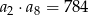 a ⋅ a = 784 2 8 