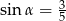sin α = 3 5 