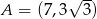  √ -- A = (7 ,3 3) 