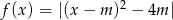  2 f (x) = |(x&minus; m ) &minus; 4m | 