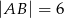 |AB | = 6 