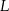 L 