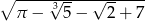 ∘ -----&radic;3----&radic;------ &pi; &minus; 5 &minus; 2 + 7 