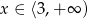 x &isin; ⟨3,+ &infin; ) 