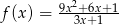 f (x) = 9x2+6x+1- 3x+1 