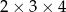 2× 3× 4 