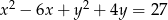 x2 &minus; 6x + y2 + 4y = 27 