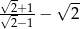 √- √ -- √2+-1− 2 2− 1 