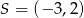 S = (− 3,2 ) 