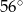 56∘ 