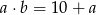 a &sdot;b = 10 + a 