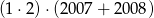 (1 &sdot;2)&sdot;(2 007+ 2008) 