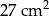 27cm 2 