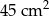 45cm 2 