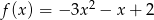 f(x) = &minus; 3x 2 &minus; x + 2 
