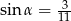 sin &alpha; = 311 