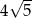  &radic; -- 4 5 
