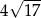  &radic; --- 4 17 