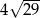  &radic; --- 4 2 9 